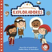EXPLORADORES (MIS PRIMEROS HÉROES. PEQUEÑAS MANITAS)