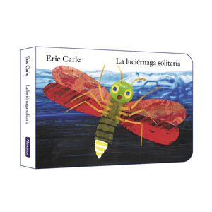 LA LUCIERNAGA SOLITARIA (COLECCION ERIC CARLE)