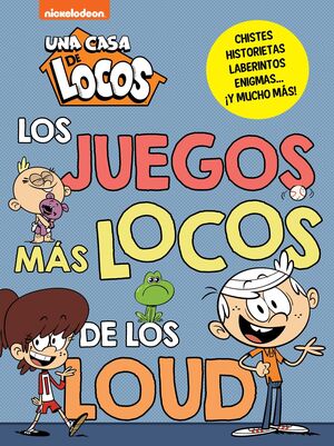 UNA CASA DE LOCOS. ACTIVIDADES - LOS JUEGOS MAS LOCOS DE LOS LOUD