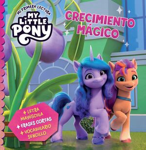 MY LITTLE PONY. MI PRIMERA LECTURA - CRECIMIENTO MAGICO