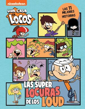 UNA CASA DE LOCOS. COMIC - LAS SUPERLOCURAS DE LOS LOUD. LAS 11 M