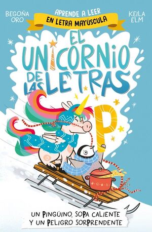 UNICORNIO DE LAS LETRAS 4, EL - UN PINGÜINO, SOPA