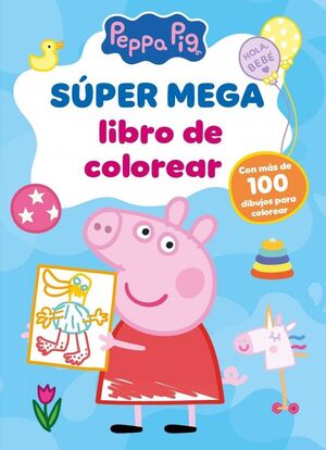 SÚPER MEGA LIBRO DE COLOREAR (PEPPA PIG. ACTIVIDAD
