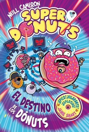 DESTINO DE LOS DÓNUTS, EL (SUPERDÓNUTS 3)