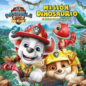 MISIÓN DINOSAURIO (PAW PATROL  PATRULLA CANINA. E