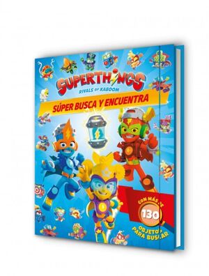 SÚPER BUSCA Y ENCUENTRA (SUPERTHINGS. ACTIVIDADES)
