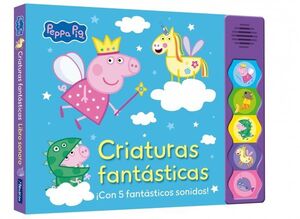 PEPPA PIG. CRIATURAS FANTÁSTICAS (PEPPA PIG. LIBRO
