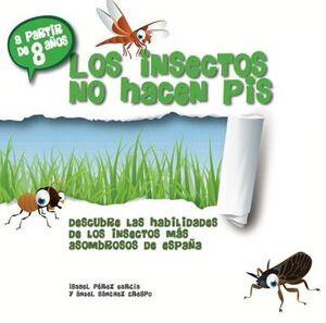 INSECTOS NO HACEN PIS (A PARTIR 8 AÑOS)