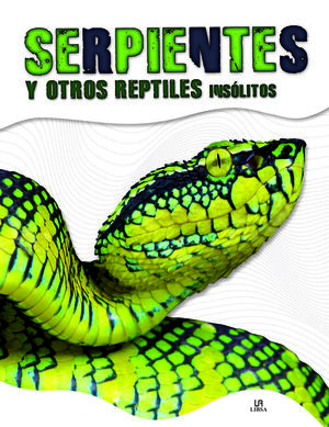 SERPIENTES Y OTROS REPTILES INSÓLITOS