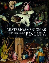 MISTERIOS Y ENIGMAS A TRAVES DE LA PINTURA