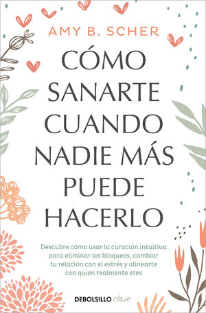 COMO SANARTE CUANDO NADIE MAS PUEDE HACERLO