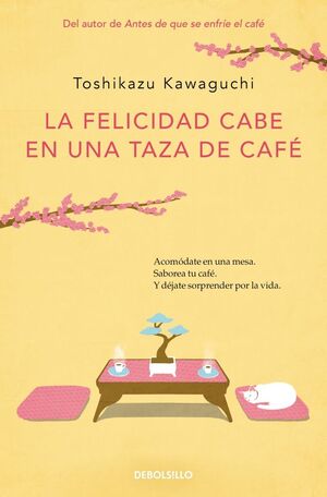 LA FELICIDAD CABE EN UNA TAZA DE CAFE (ANTES DE QUE SE ENFRIE EL