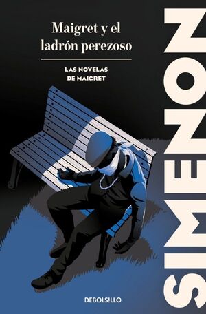MAIGRET Y EL LADRÓN PEREZOSO (LAS NOVELAS DE MAIGR