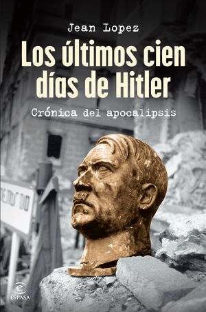 LOS CIEN ULTIMOS DIAS DE HITLER