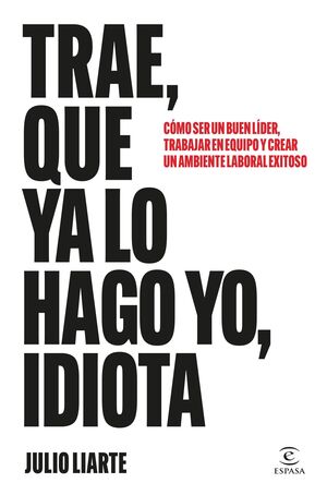 TRAE, QUE YA LO HAGO YO, GILIPOLLAS