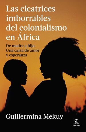 LAS CICATRICES IMBORRABLES DEL COLONIALISMO EN AFR