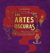 J.K. ROWLING'S WIZARDING WORLD: LAS ARTES OSCURAS. UN ÁLBUM DE LAS PELÍCULAS