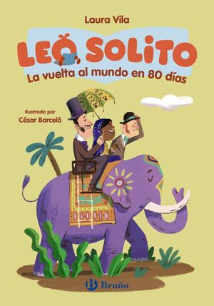 LEO SOLITO LA VUELTA AL MUNDO EN 80 DÍAS (MAYÚSCUL