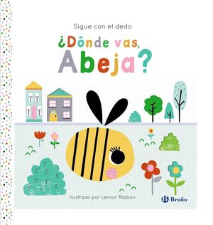 DÓNDE VAS, ABEJA? SIGUE CON EL DEDO