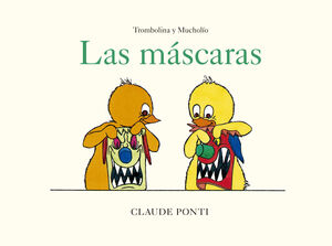 TROMBOLINA Y MUCHOLIO: LAS MASCARAS