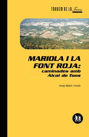 MARIOLA I LA FONT ROJA: CAMINADES AMB ALCOI DE FONS