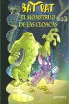 EL MONSTRUO DE LAS CLOACAS (SERIE BAT PAT 5)