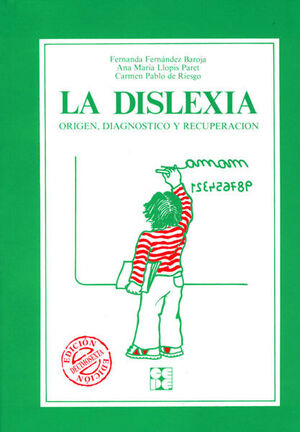 LA DISLEXIA. ORIGEN, DIAGNÓSTICO Y RECUPERACIÓN