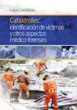 CATÁSTROFES: IDENTIFICACIÓN DE VÍCTIMAS Y OTROS ASPECTOS MÉDICO-FORENSES