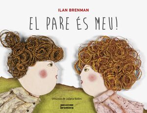 EL PARE ÉS MEU!