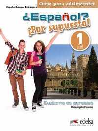 ¿ESPAÑOL? IPOR SUPUESTO! 1-A1. LIBRO DE EJERCICIOS