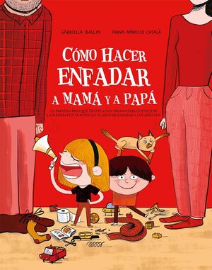 COMO HACER ENFADAR A MAMA Y PAPA