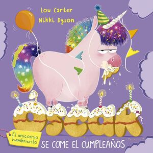 ÓSCAR EL UNICORNIO HAMBRIENTO SE COME EL CUMPLEAÑO