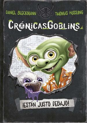 CRÓNICAS DE LOS GOBLINS, LAS. ¡ESTÁN JUSTO DEBAJO!