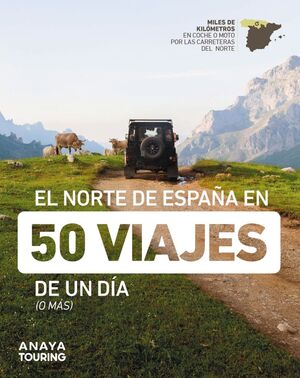 EL NORTE DE ESPAÑA EN 50 VIAJES DE UN DIA