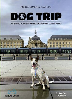 DOG TRIP. PATEANDO EL SUR DE FRANCIA Y ANDORRA CON
