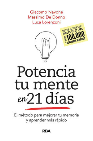 POTENCIA TU MENTE EN 21DÍAS. EL MÉTODO PARA MEJORAR TU MEMORIA Y APRENDER MÁS RÁ