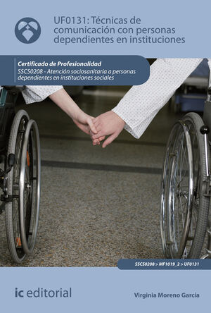TÉCNICAS DE COMUNICACIÓN CON PERSONAS DEPENDIENTES EN INSTITUCIONES. SSCS0208 -