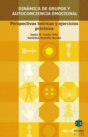 DINÁMICA DE GRUPOS Y AUTOCONCIENCIA EMOCIONAL. PERSPECTIVAS TEÓRICAS Y EJERCICIO