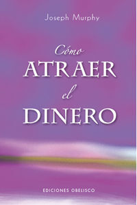 CÓMO ATRAER EL DINERO