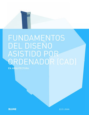 FUNDAMENTOS DEL DISEÑO ASISTIDO POR ORDENADOR (CAD)