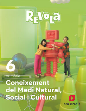 CONEIXEMENT DEL MEDI NATURAL, SOCIAL I CULTURAL. 6 PRIMÀRIA. REVOLA