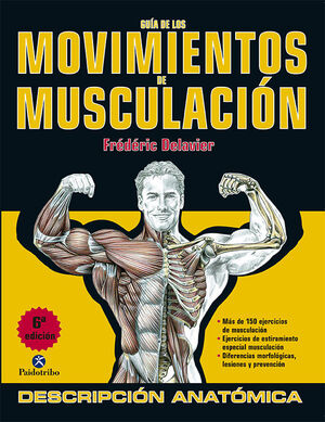 GUÍA DE LOS MOVIMIENTOS DE MUSCULACIÓN. DESCRIPCIÓN ANATÓMICA