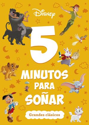 DISNEY. 5 MINUTOS PARA SOÑAR. GRANDES CLASICOS