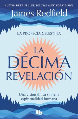 DÉCIMA REVELACIÓN (LA PROFECÍA CELESTINA 2)