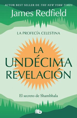 UNDÉCIMA REVELACIÓN (LA PROFECÍA CELESTINA 3)
