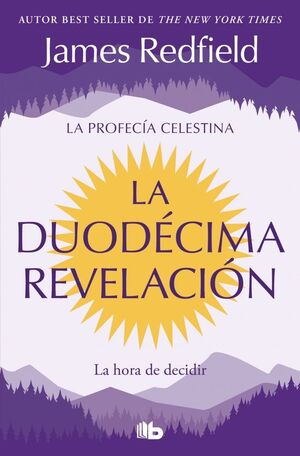 DUODÉCIMA REVELACIÓN (LA PROFECÍA CELESTINA 4)
