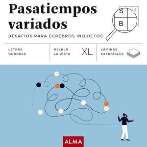PASATIEMPOS VARIADOS. DESAFÍOS PARA CEREBROS INQUIETOS (XL)