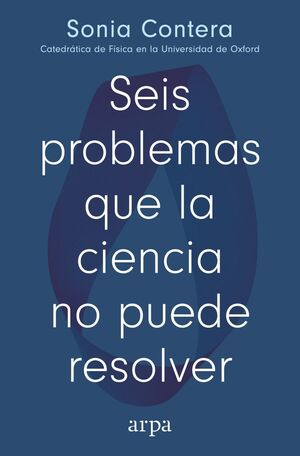 SEIS PROBLEMAS QUE LA CIENCIA NO PUEDE RESOLVER