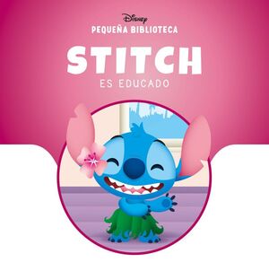 PEQUEÑA BIBLIOTECA DISNEY. STITCH ES EDUCADO