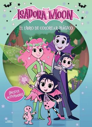 LIBRO DE COLOREAR MÁGICO, EL (ISADORA MOON (SERIE
